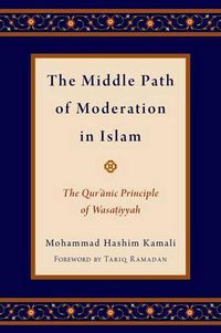 Cover image for The Middle Path of Moderation in Islam: The Qur'anic Principle of Wasatiyyah