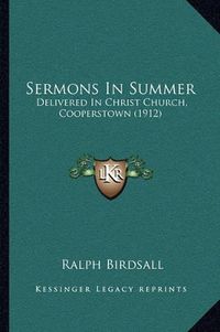 Cover image for Sermons in Summer: Delivered in Christ Church, Cooperstown (1912)