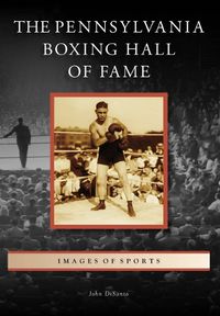 Cover image for The Pennsylvania Boxing Hall of Fame