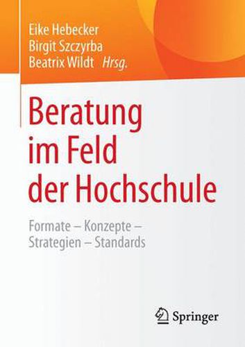 Cover image for Beratung im Feld der Hochschule: Formate - Konzepte - Strategien - Standards