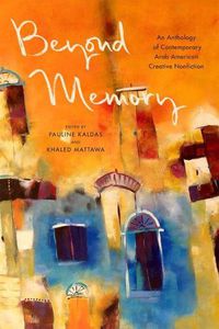 Cover image for Beyond Memory: An Anthology of Contemporary Arab American Creative Nonfiction