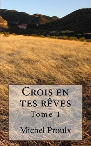 Cover image for Crois En Tes Reves: Tome 1