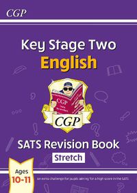 Cover image for KS2 English SATS Revision Book: Stretch - Ages 10-11 (for the 2023 tests)