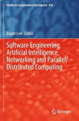 Cover image for Software Engineering, Artificial Intelligence, Networking and Parallel/Distributed Computing