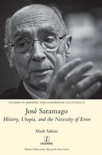 Jose Saramago: History, Utopia, and the Necessity of Error
