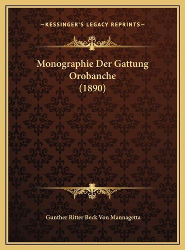 Cover image for Monographie Der Gattung Orobanche (1890) Monographie Der Gattung Orobanche (1890)