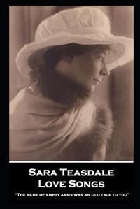 Cover image for Sara Teasdale - Love Songs