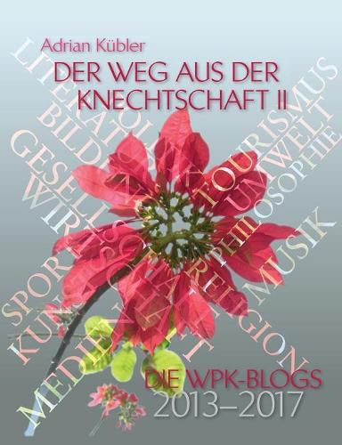 Cover image for Der Weg aus der Knechtschaft II: Die WPK-Blogs 2013-2017