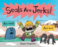 Cover image for Seals Are Jerks!