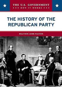 Cover image for The History of the Republican Party