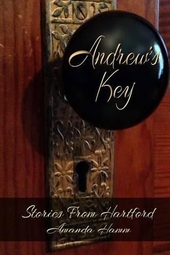 Cover image for Andrew's Key: Stories From Hartford