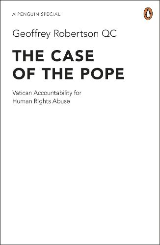 Cover image for The Case of the Pope: Vatican Accountability for Human Rights Abuse