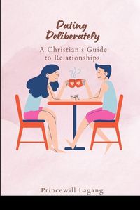 Cover image for Dating Deliberately