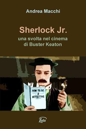 Cover image for Sherlock Jr. - una svolta nel cinema di Buster Keaton