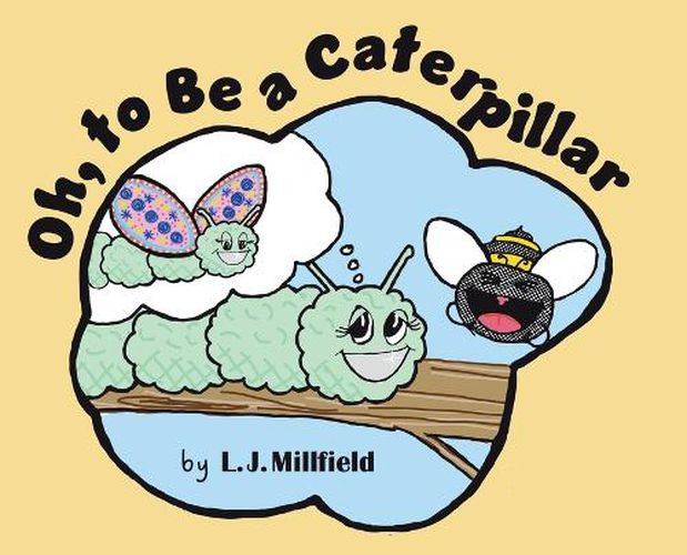 Cover image for Oh, to Be a Caterpillar