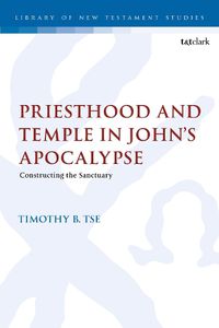 Cover image for Priesthood and Temple in John's Apocalypse