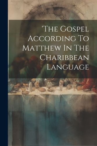 Cover image for 'the Gospel According To Matthew In The Charibbean Language