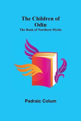 Cover image for The Children of Odin; The Book of Northern Myths