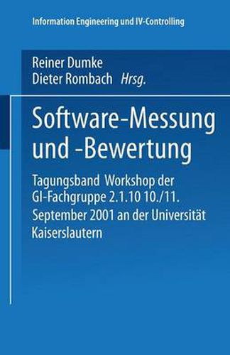 Cover image for Software-Messung und -Bewertung: Tagungsband Workshop der GI-Fachgruppe 2.1.10 10./11. September 2001 an der Universitat Kaiserslautern