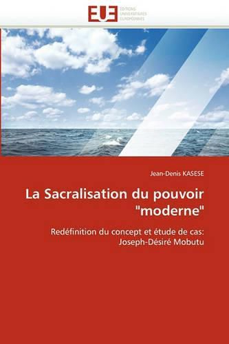 Cover image for La Sacralisation Du Pouvoir  Moderne