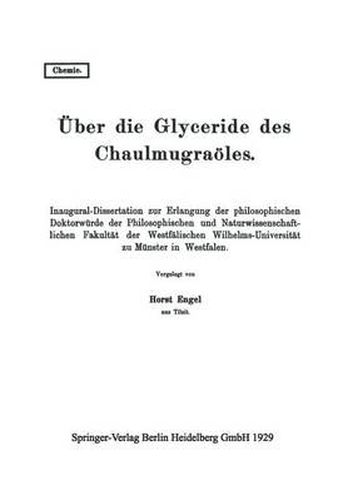 Cover image for UEber Die Glyceride Des Chaulmugraoeles: Inaugural-Dissertation Zur Erlangung Der Philosophischen Doktorwurde Der Philosophischen Und Naturwissenschaftlichen Fakultat Der Westfalischen Wilhelms-Universitat Zu Munster in Westfalen