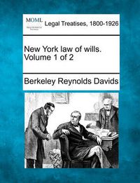 Cover image for New York Law of Wills. Volume 1 of 2
