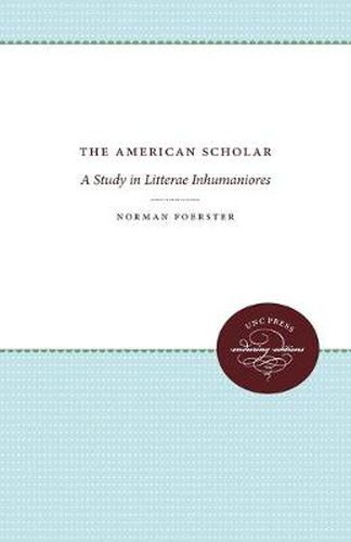 Cover image for The American Scholar: A Study in Litterae Inhumaniores