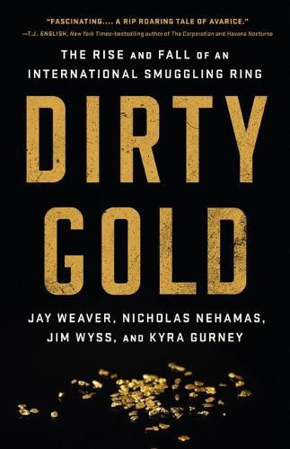 Cover image for Dirty Gold: The Rise and Fall of an International Smuggling Ring