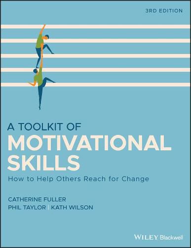 A Toolkit of Motivational Skills - How to Help Others REACH for Change, 3rd Edition