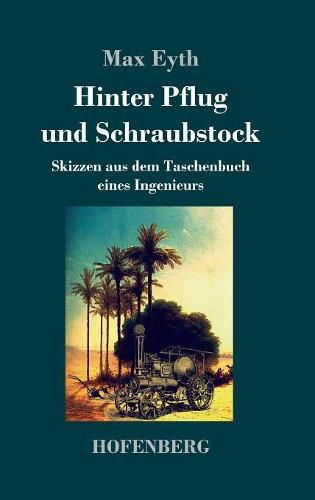 Cover image for Hinter Pflug und Schraubstock: Skizzen aus dem Taschenbuch eines Ingenieurs