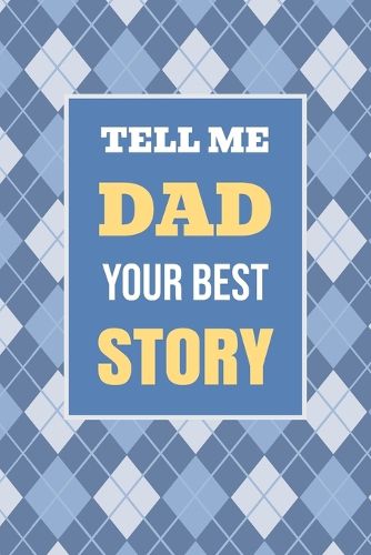Cover image for Tell Me, Dad, Your Best Story