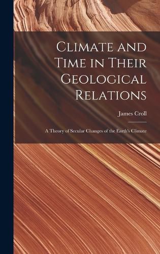 Climate and Time in Their Geological Relations