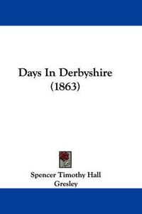 Cover image for Days In Derbyshire (1863)