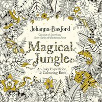 Cover image for Magical Jungle: An Inky Expedition & Colouring Book