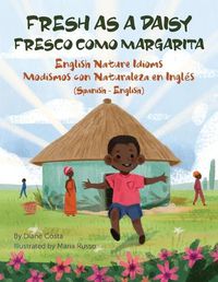 Cover image for Fresh as a Daisy - English Nature Idioms (Spanish-English): Fresco Como Margarita - Modismos con Naturaleza en Ingles (Espanol-Ingles)