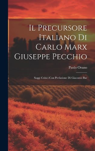 Cover image for Il Precursore Italiano di Carlo Marx Giuseppe Pecchio