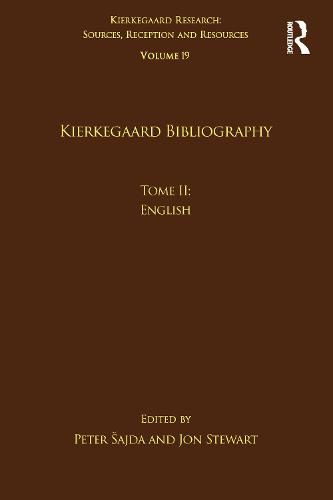 Cover image for Volume 19, Tome II: Kierkegaard Bibliography: English