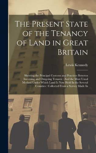 Cover image for The Present State of the Tenancy of Land in Great Britain