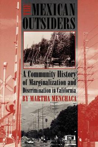 Cover image for The Mexican Outsiders: A Community History of Marginalization and Discrimination in California