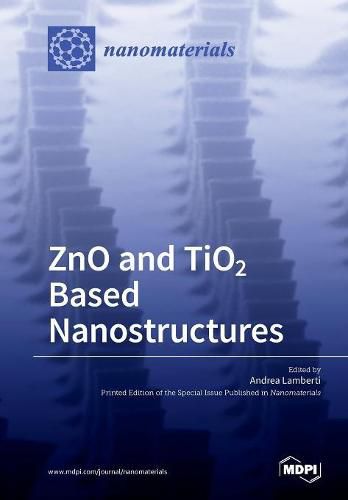 Cover image for ZnO and TiO2 Based Nanostructures