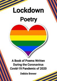 Cover image for Lockdown Poetry, A Book of Poems Written During the Coronavirus Covid-19 Pandemic of 2020