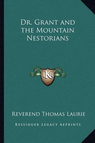 Cover image for Dr. Grant and the Mountain Nestorians