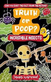 Cover image for Truth or Poop? Incredible Insects