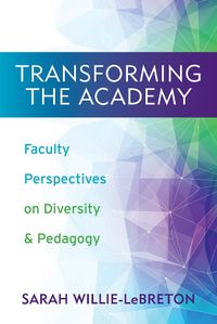 Cover image for Transforming the Academy: Faculty Perspectives on Diversity and Pedagogy
