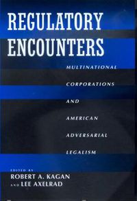 Cover image for Regulatory Encounters: Multinational Corporations and American Adversarial Legalism