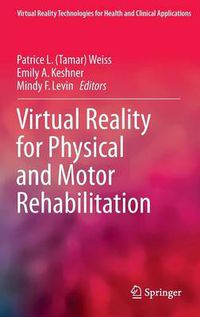 Cover image for Virtual Reality for Physical and Motor Rehabilitation