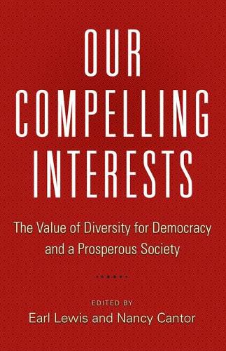 Cover image for Our Compelling Interests: The Value of Diversity for Democracy and a Prosperous Society