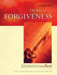 Cover image for The Way of Forgiveness Participant's Book: Companions in Christ