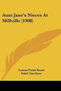 Cover image for Aunt Jane's Nieces at Millville (1908)