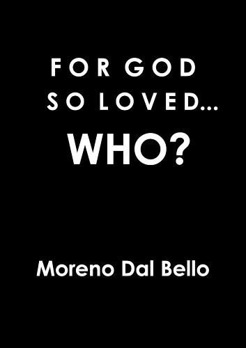 Cover image for For God So Loved...Who?